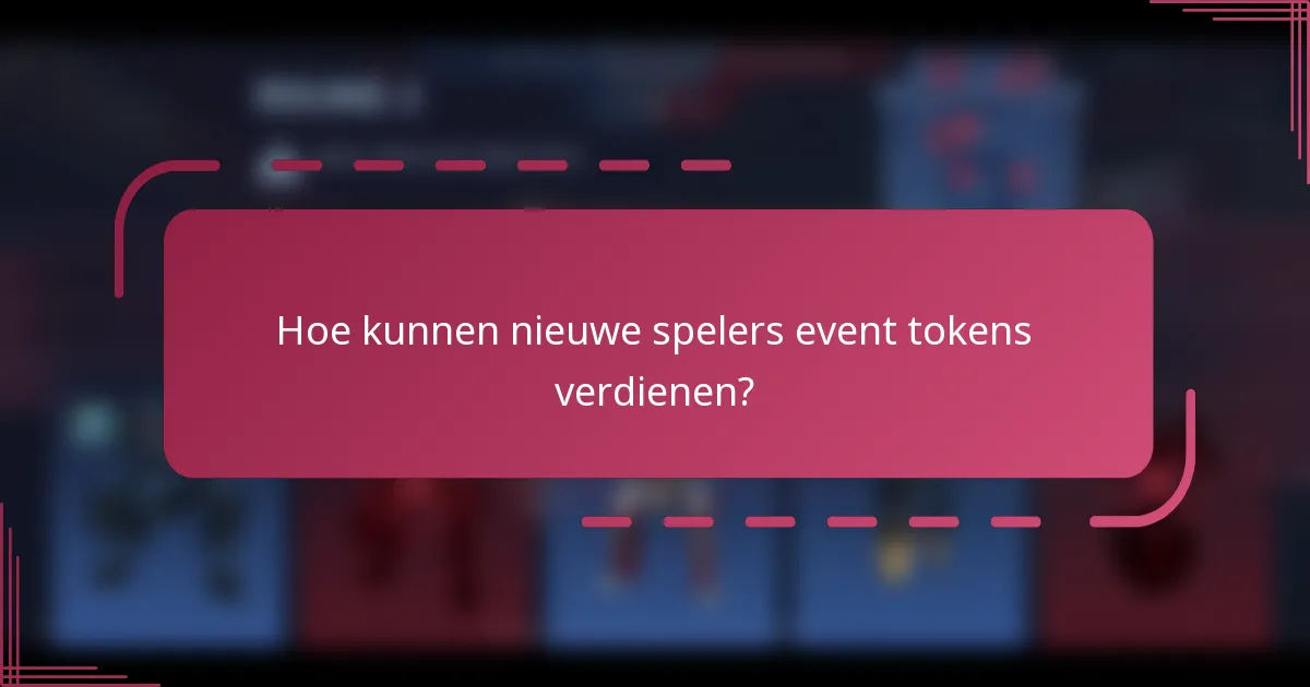 Hoe kunnen nieuwe spelers event tokens verdienen?