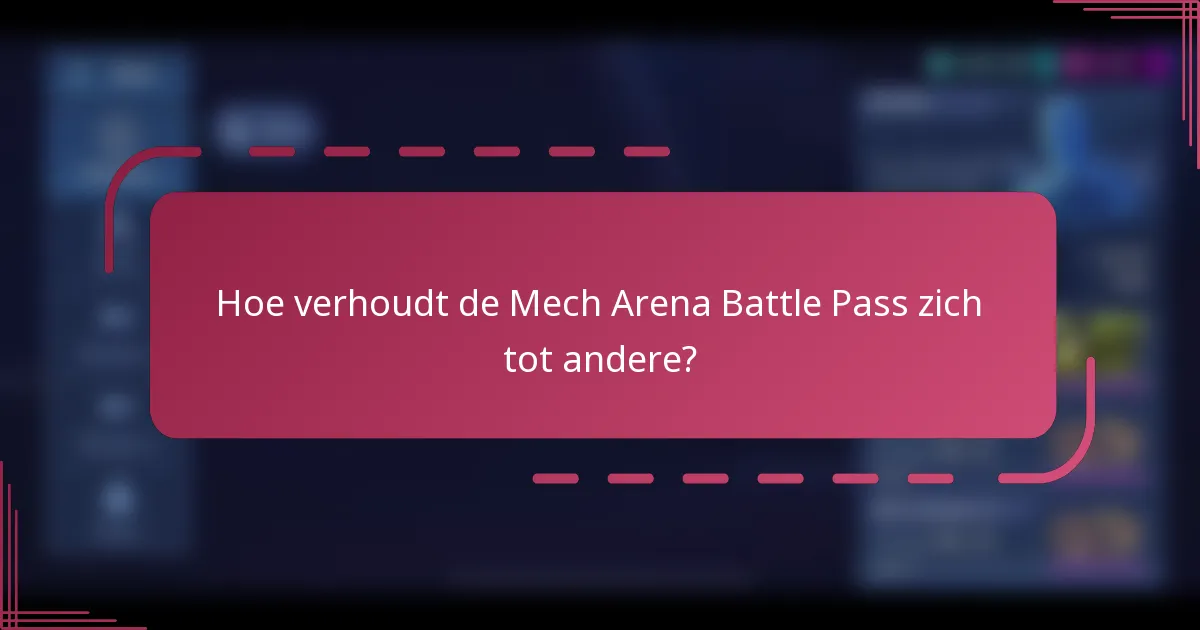 Hoe verhoudt de Mech Arena Battle Pass zich tot andere?