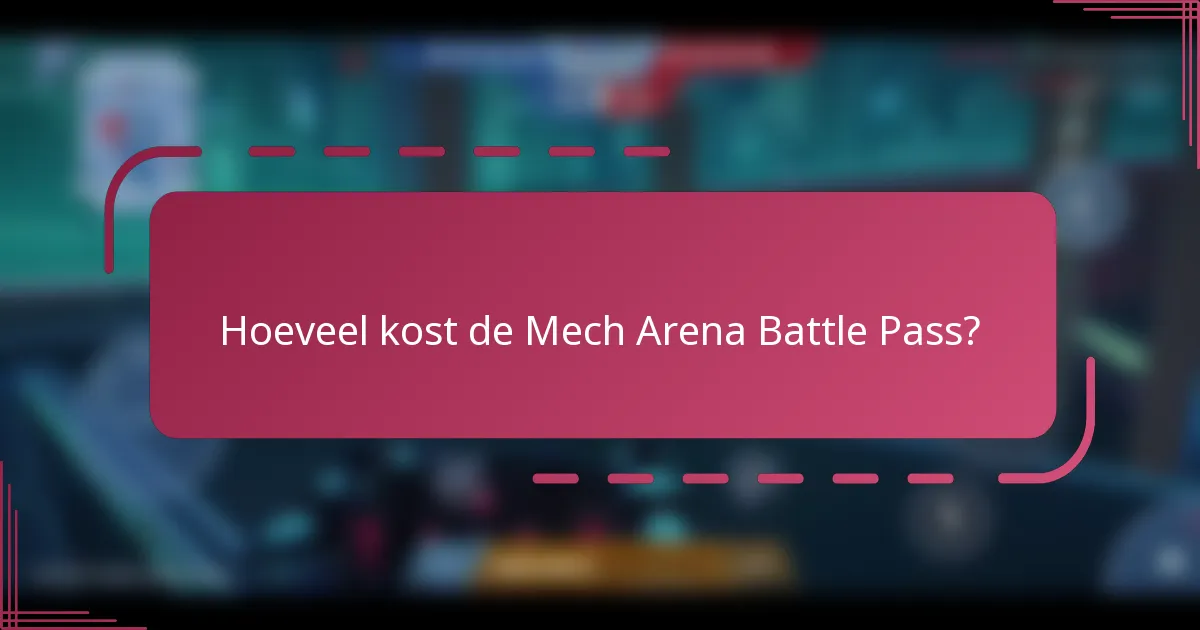 Hoeveel kost de Mech Arena Battle Pass?