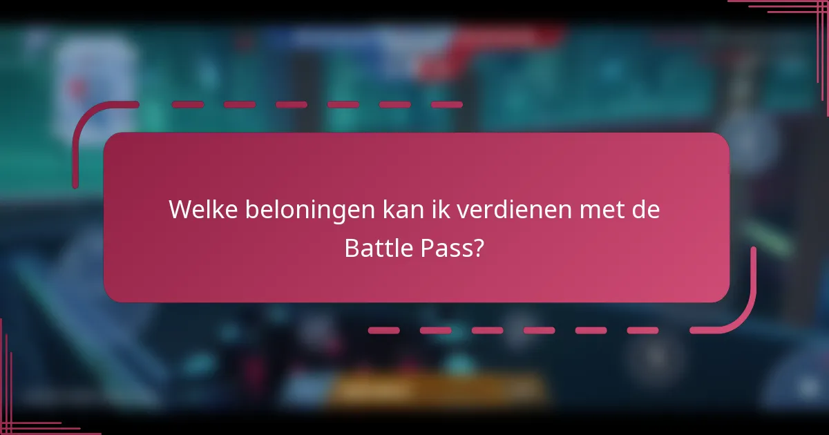 Welke beloningen kan ik verdienen met de Battle Pass?