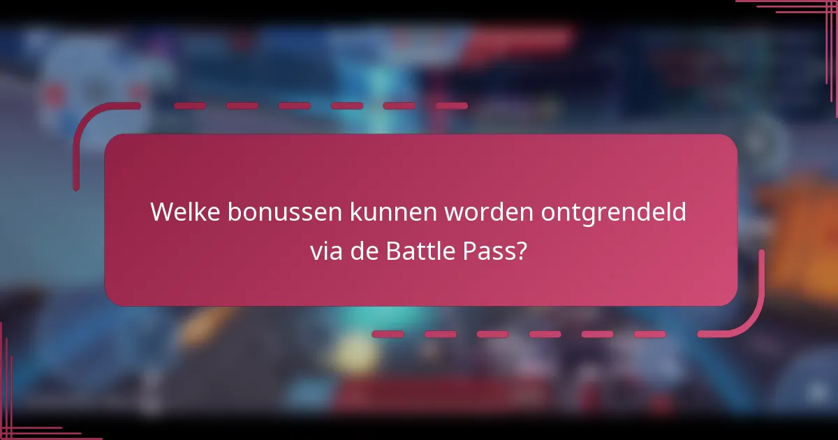 Welke bonussen kunnen worden ontgrendeld via de Battle Pass?